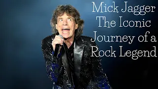 Mick Jagger The Iconic Journey of a Rock Legend