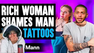 RICH WOMAN SHAMES MAN WITH TATTOOS,What Happens Next Will surprise You (REACTION)