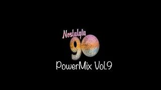 Nostalgia 90 - PowerMix Vol.9 ( Dance anni 90 ) The Best of 90s  2000 Mixed Compilation