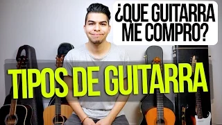 ¿QUE GUITARRA COMPRAR? | TIPOS DE GUITARRA | TU PRIMER GUITARRA