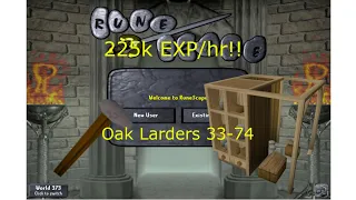 OSRS Oak Larders Efficiently 225k exp/hr