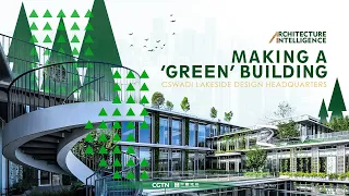 MAKING A 'GREEN' BUILDING - CSWADI LAKESIDE DESIGN HEADQUARTERS