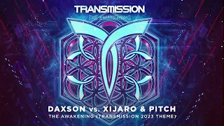 Daxson vs. Xijaro & Pitch - The Awakening (Transmission Theme 2023)
