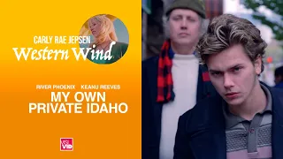 Carly Rae Jepsen's 🌬 Western Wind + My Own Private Idaho (Music Video Edit)