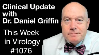 TWiV 1076: Clinical update with Dr. Daniel Griffin
