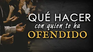 Cómo perdonar a quién te ha ofendido.