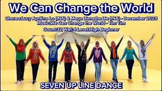 We Can Change the World//High Beginner//Demo by SEVEN UP LINE DANCE - coach @Arispss