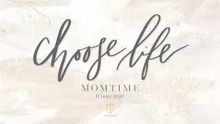 Choose Life: Momtime | Week 3