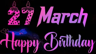 27 MARCH Birthday Status 2024|| 27 March Happy Birthday Whatsap Status|| Birthday Status🎊