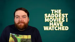 The SADDEST MOVIES I Have Ever Seen