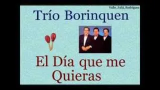 Trío Borinquen: El Día que me Quieras - (letra y acordes)