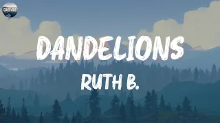 Ruth B. - Dandelions (Lyrics) | The Chainsmokers, Ed Sheeran,... (Mix Lyrics)