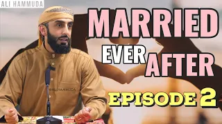Ep 2 | Married Ever After - Principles 1 & 2 | Ali Hammuda