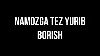 Savol-javob: "Namozga tez yurib borish" (Shayx Sodiq Samarqandiy)