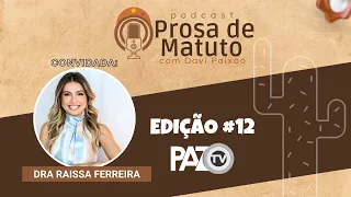 PROSA DE MATUTO #12 - DRa. RAÍSSA FERREIRA