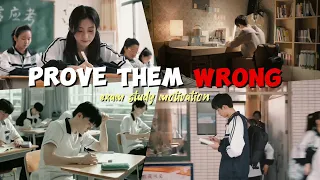 Prove them wrong❌exam study motivation(Cdrama)