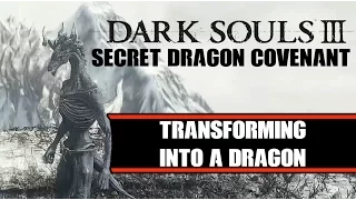 Dark Souls 3  - Transforming into a Dragon