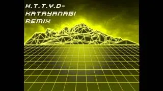 H.T.T.Y.D- Katayanagi Remix