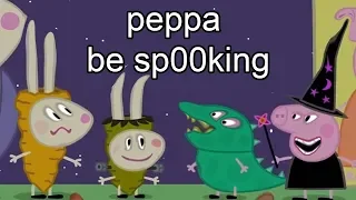 i edited another peppa pig episode because it's spooky szn 🎃👻