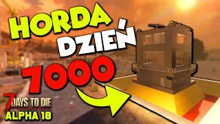 7 Days To Die: SUPER SKUTECZNA BAZA VS HORDA DZIEŃ 7000!!! | 7 Days To Die Alpha 18 PL