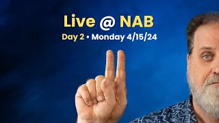 NAB 2024 Day 2 Live