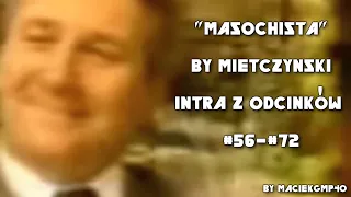 "Masochista" - intra z odcinków #57-#72