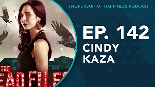 (Ep. 142) The Pursuit of Happiness Podcast - Cindy Kaza