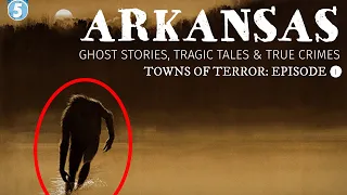 Ghost Stories, Tragic Tales & True Crimes from Arkansas | Towns of Terror #1