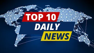 Top 10 daily news just for you!