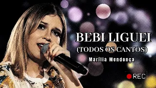 Marília Mendonça - BEBI LIGUEI [TODOS OS CANTOS]