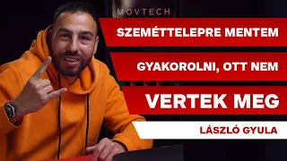 "A szeméttelepen gyakoroltam, mert ott nem vertek meg"  | László Gyula | ▶ MOVTECH - TALPRAÁLLUNK