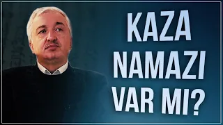 Kaza namazı var mı? - Prof.Dr. Mehmet Okuyan