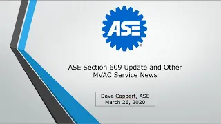ASE Section 609 Update and Other MVAC Service News