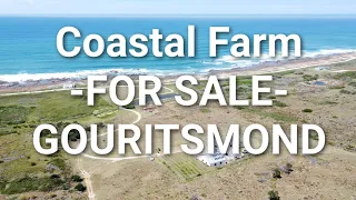 Farm for Sale. Gouritsmond - Garden Route.  Sea frontage, 64 ha. Lourens: 071 9566 132.