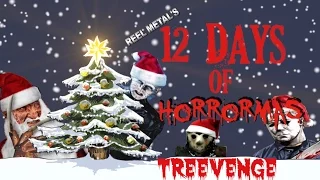 12 Days of Horrormas - Treevenge