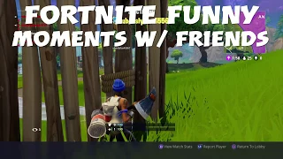 Fortnite Battle Royale Funny Moments - With Friends! #1