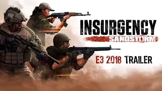 [E3 2018] Insurgency: Sandstorm – E3 Gameplay Trailer