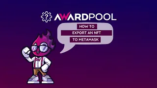 How to Export an NFT to Metamask in Award Pool