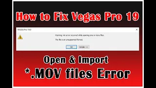 How To : Fix Vegas Pro 19 Error! can not import *.MOV files