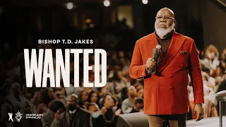 Wanted - Bishop T.D. Jakes