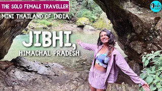 Mini Thailand Of India | Jibhi, Himachal | The Solo Female Traveller Ep 21 | Curly Tales