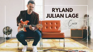 The MOST Beautiful Guitar Song I know - Ryland - Julian Lage - Guitar Cover