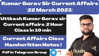 22 March 2023 |Daily Current Affairs| Kumar Gaurav Sir | Handwritten Notes |2 Hour Class in 10 Min