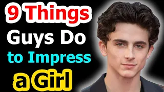 TOP 9 Subtle Things Guys Do to Impress a Girl!