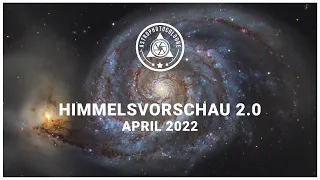 Himmelsvorschau 2.0 für Astrofotografen April 2022 // Klassiker, ODM und Exoten am Frühlingshimmel