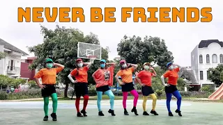 NEVER BE FRIENDS - LINEDANCE