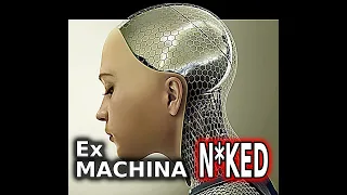 Ex Machina (2014): Why is Ava Half-N*ked? S*xuality as a diversion tactic.