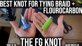 How to Tie THE BEST Braid to Flourocarbon Leader Knot: The FG Knot