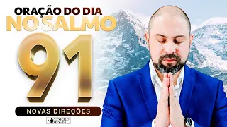 Oração do Dia no Salmo 91 | Favor, Graça, Cura e Proteção | Revelação de Deus @ViniciusIracet