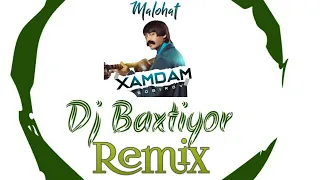 Maloxat Xamdam Sobirov × Dj Baxtiyor Remix